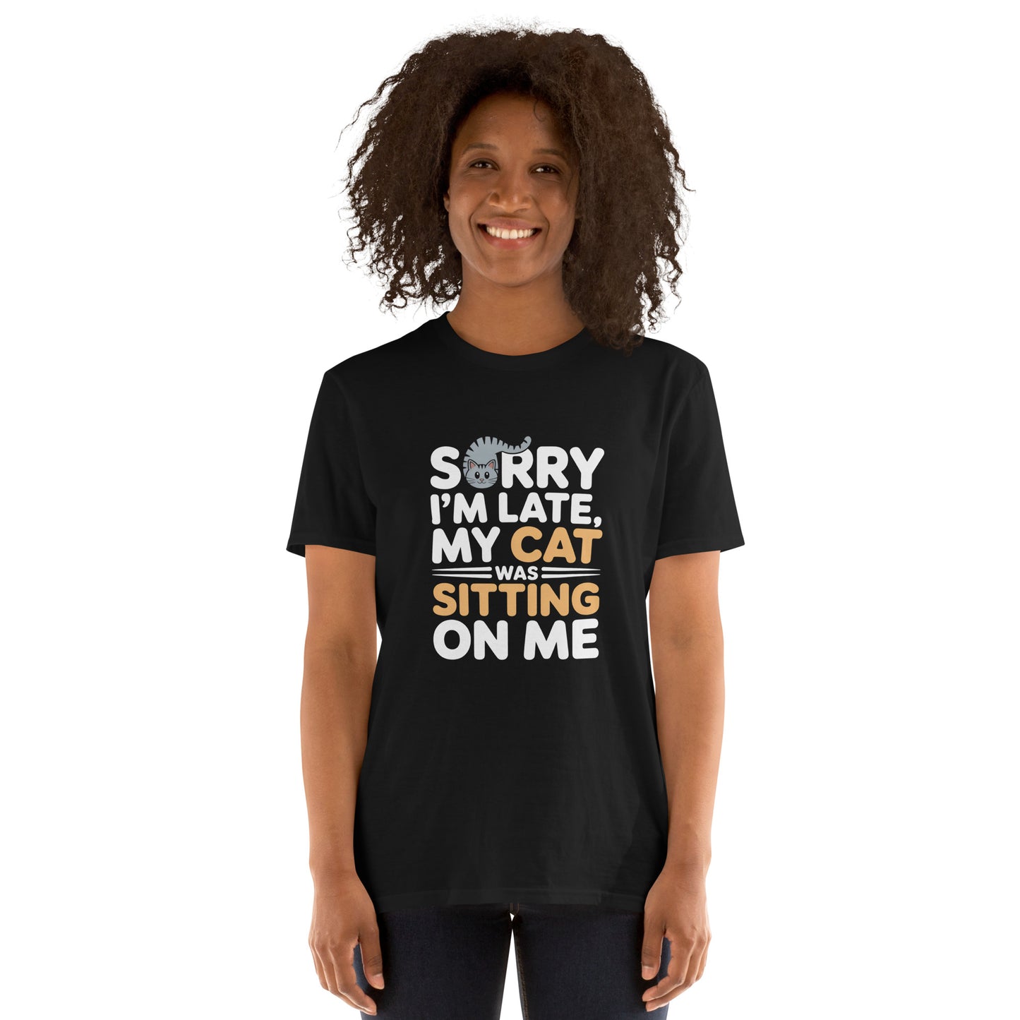 Sorry I’m Late My Cat Was Sitting on Me short-sleeve t-shirt