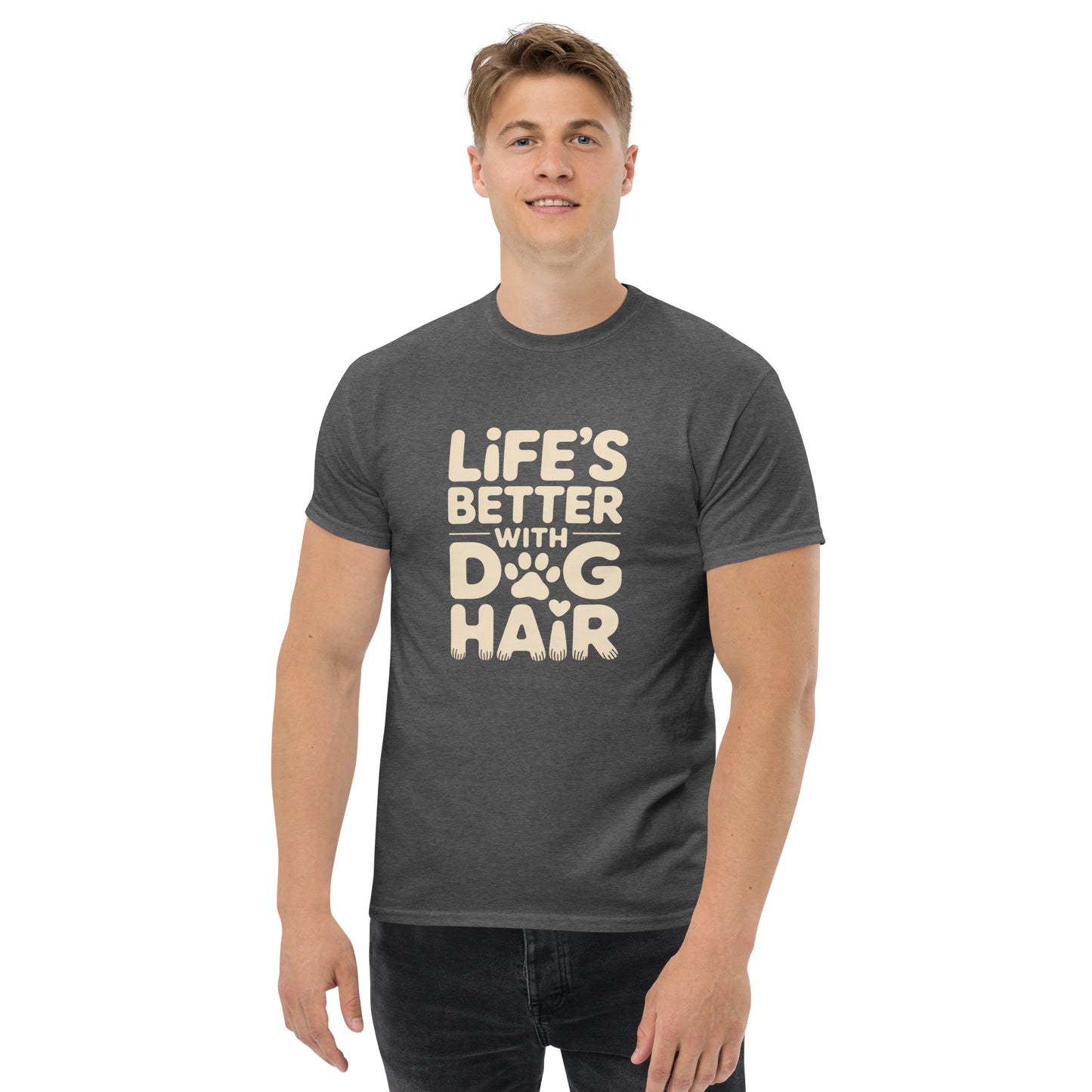 Life’s Better With Dog Hair unisex cotton t-shirt