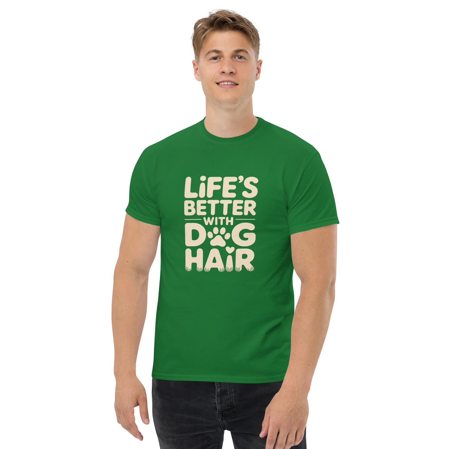 Life’s Better With Dog Hair unisex cotton t-shirt