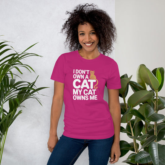 I Don’t Own a Cat, My Cat Owns Me unisex t-shirt