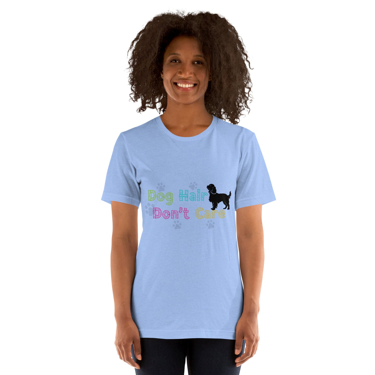 Dog Hair Don’t Care unisex t-shirt