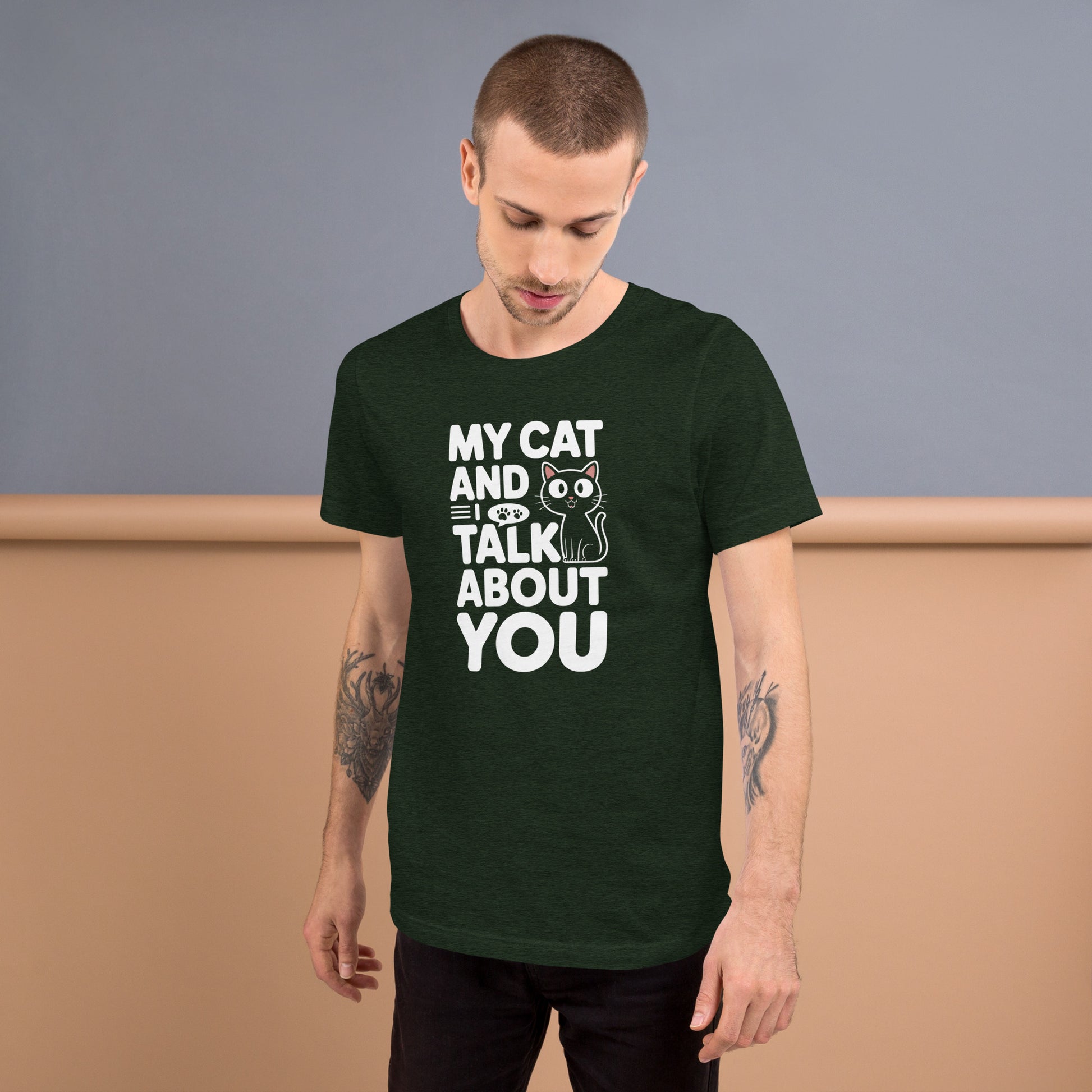 My Cat and I Talk About You unisex t-shirt