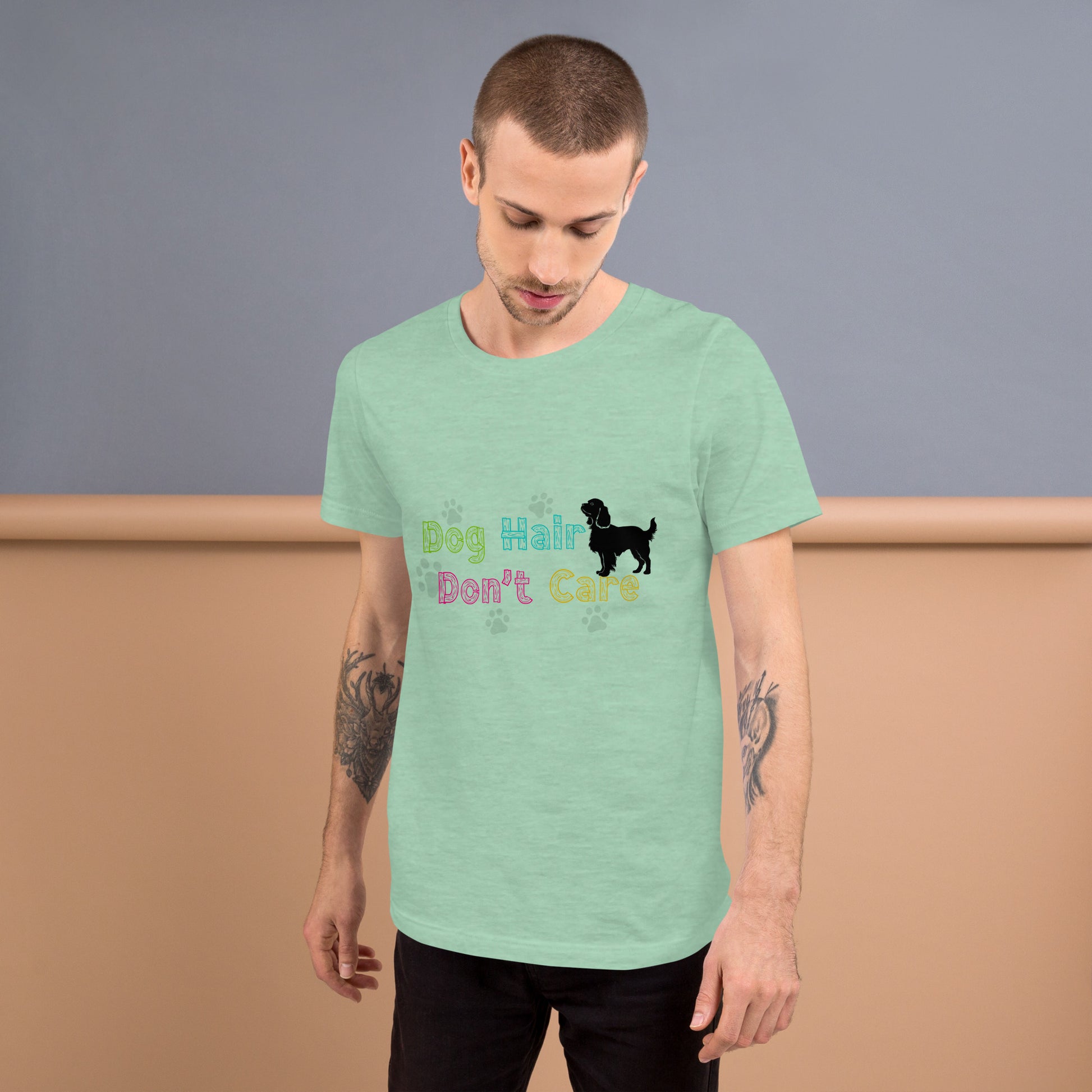 Dog Hair Don’t Care unisex t-shirt