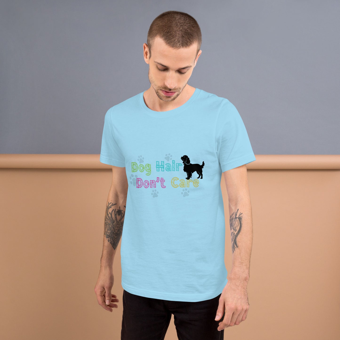 Dog Hair Don’t Care unisex t-shirt