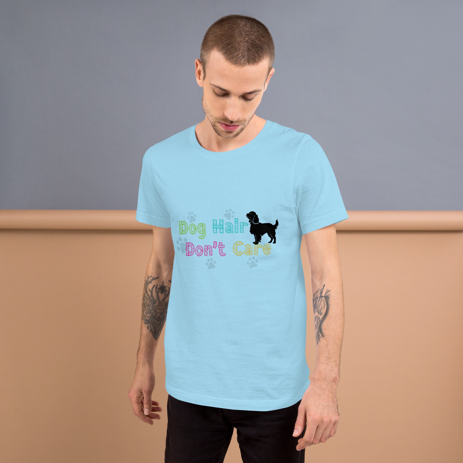 Dog Hair Don’t Care unisex t-shirt