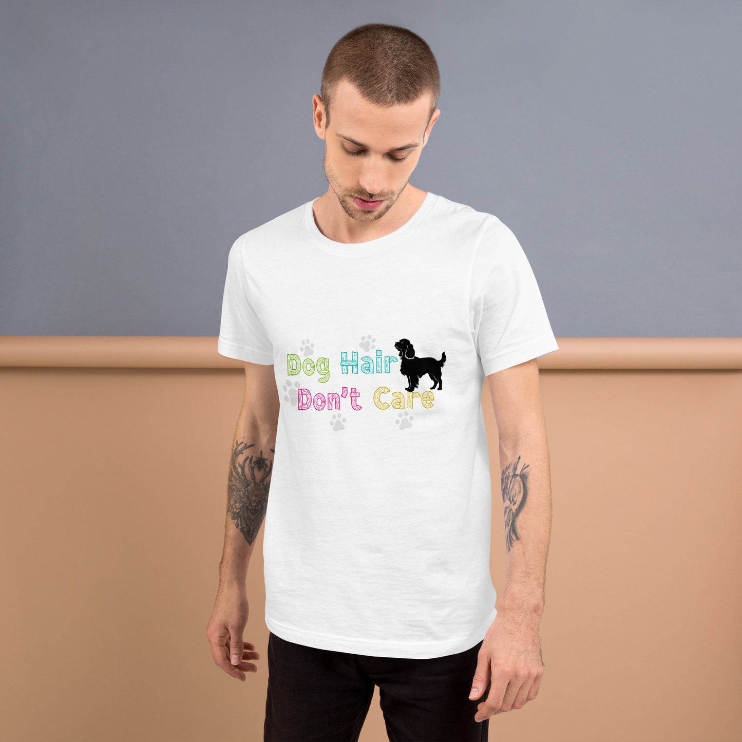 Dog Hair Don’t Care unisex t-shirt